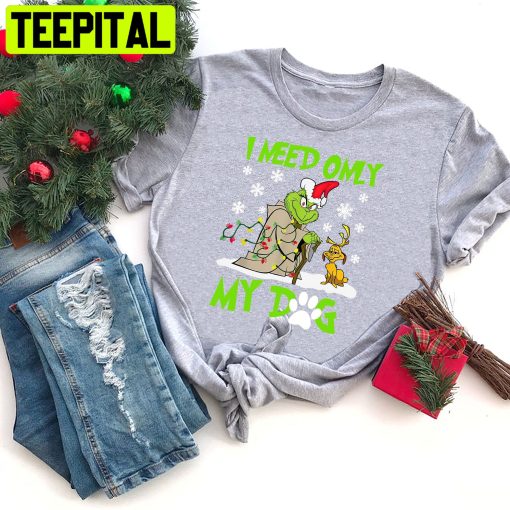 I Need Only My Dog Grinch Christmas Trending Unisex Shirt