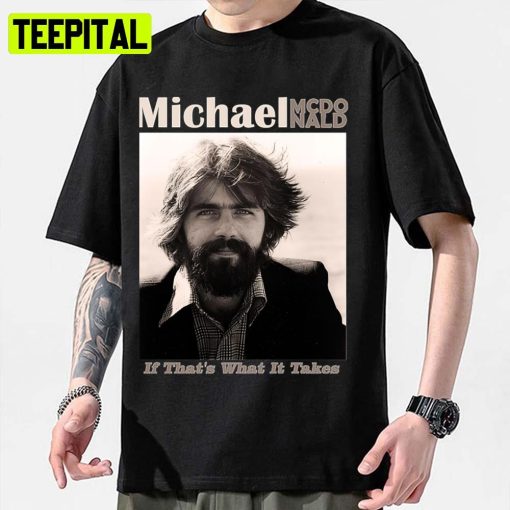 If That’s What It Takes Michael Mcdonald Unisex Sweatshirt