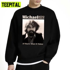 If That’s What It Takes Michael Mcdonald Unisex Sweatshirt