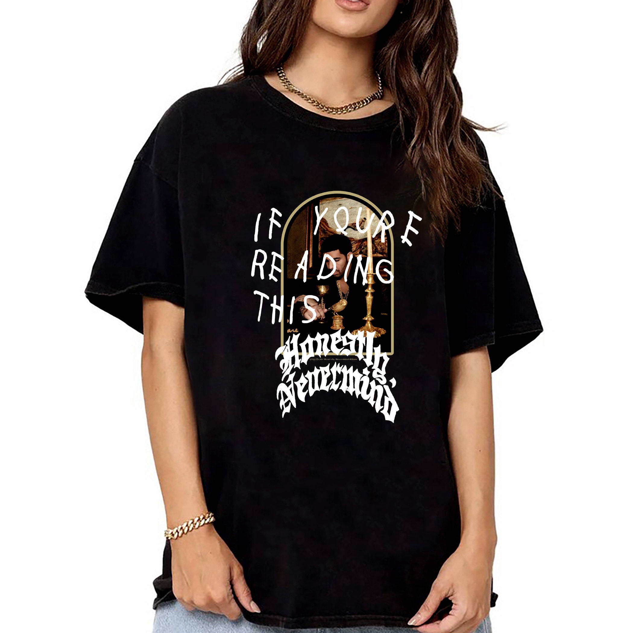 If You Are Reading This Honestly Nevermind Drake Unisex T-Shirt
