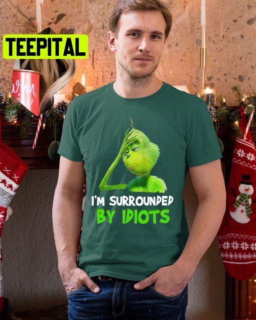 I’m Surrounded By Idiots Grinch Trending Unisex Shirt