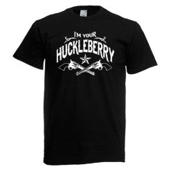 Im Your Huckleberry Guns Slogan Logo Tombstone Mens Black Gray White T-Shirt