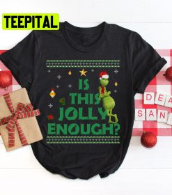 Is This Jollyenough Grinch Christmas Tee Trending Unisex Shirt