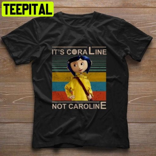 It’s Coraline Not Caroline Halloween Trending Unisex T-Shirt