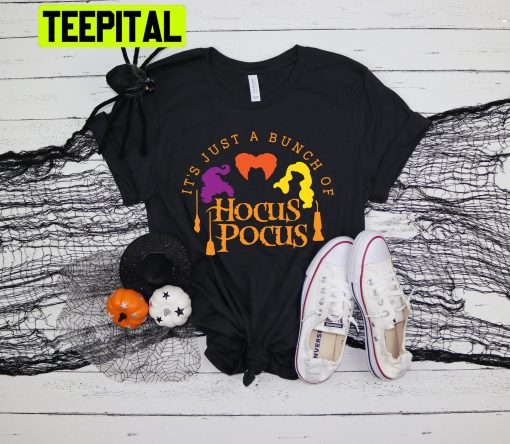 It’s Just A Bunch Of Hocus Pocus Halloween Party Trending Unisex T-Shirt