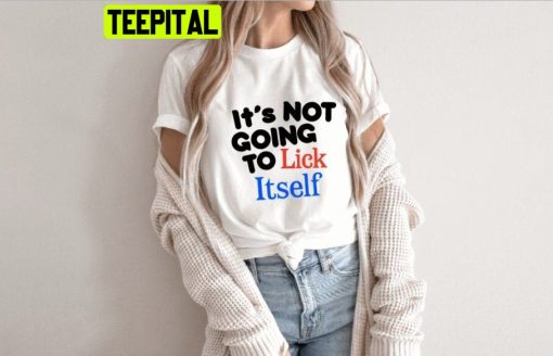 It’s Not Going To Lick Itself Halloween Trending Unisex T-Shirt