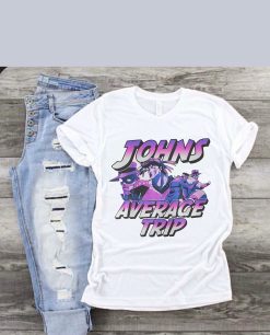 Johns Average Trip Jojo Joseph Johns Average Trip Unisex T-Shirt