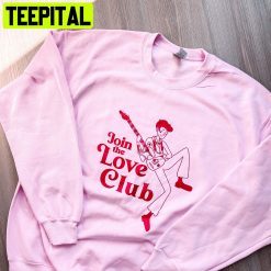 Join The Love Club Styles Trendy Unisex Sweatshirt