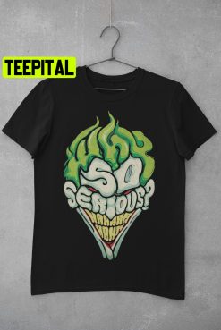 Joker Why So Serious Trending Unisex T-Shirt