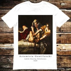 Judith Slaying Holofernes Beheading Artemisia Gentileschi Historical Renaissance T-Shirt