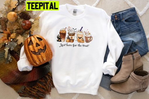 Just Here For The Treat Autumn Halloween Trending Unisex Shirt