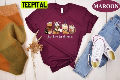 Just Here For The Treat Autumn Halloween Trending Unisex Shirt