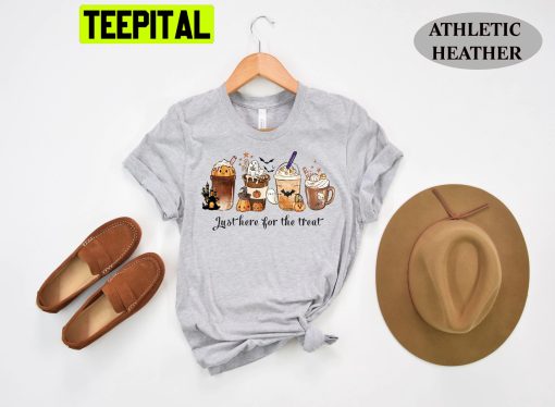 Just Here For The Treat Autumn Halloween Trending Unisex Shirt