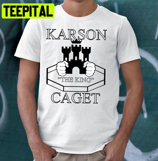 Karson Caget The King Trending Unisex Shirt