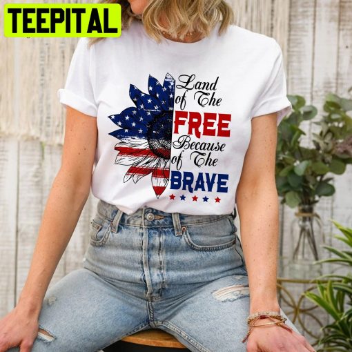 Land Of The Free Because Of The Brave Unisex T-Shirt