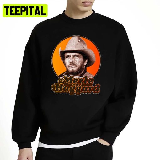 Legend Art Merle Haggard Cowboy Unisex Sweatshirt