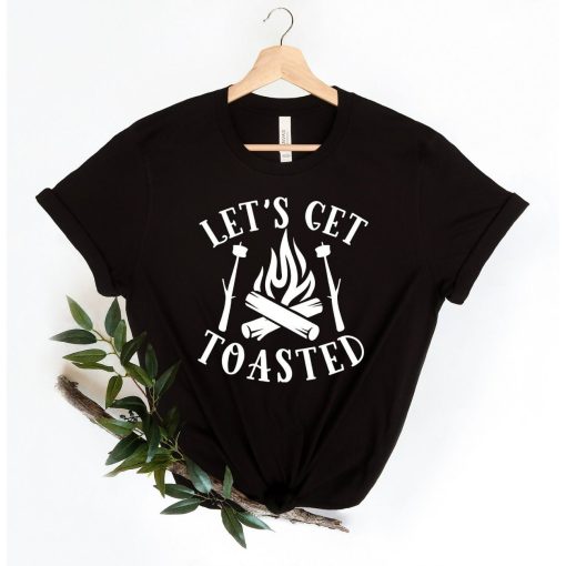 Lets Get Toasted Shirt