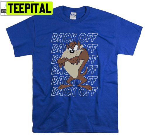 Looney Tunes Taz Back Off Trending Unisex Shirt