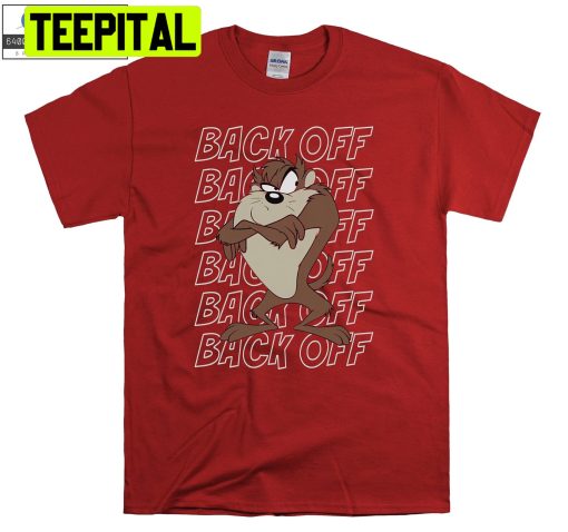 Looney Tunes Taz Back Off Trending Unisex Shirt