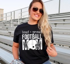 Loud And Proud Football Mom Unisex T-Shirt