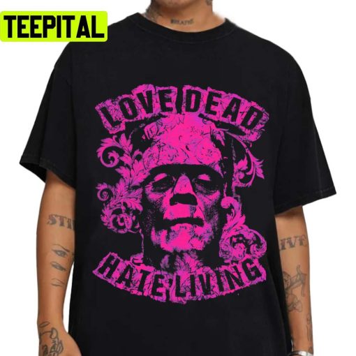 Love Dead Hate Living Pink Frankenstein Jr Unisex T-Shirt