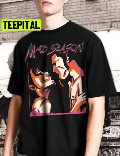 Mad Season Rare Vintage Trending Unisex T-Shirt