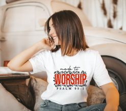 Made to Worship Shirt