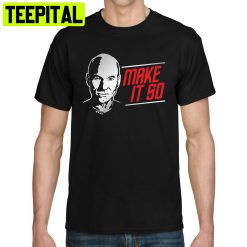 Make It So Star Jean Luc Satire Trek Picard Captain Trending Unisex T-Shirt