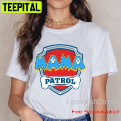 Mama Patrol Paw Patrol Trending Unisex Shirt