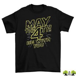 May The 4th Be With You T-Shirt