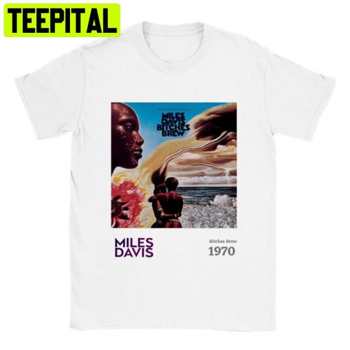 Miles Davis Bitches Brew Retro 70s Trending Unisex Shirt