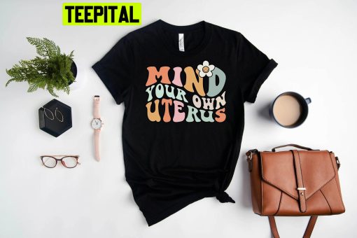 Mind Your Own Uterus Vintage Retro Unisex Shirt