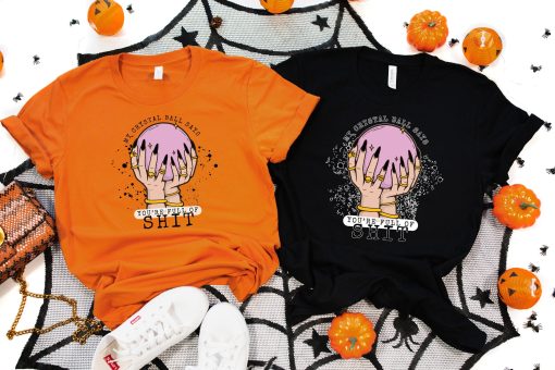 My Crystal Ball Says Your Full Of Shit Women Evil Eye Fortune Teller Moon Halloween T-Shirt