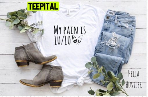 My Pain Is 10 Out Of 10 Trending Unisex T-Shirt