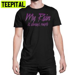 My Rain Is Always Purple Trending Unisex T-Shirt