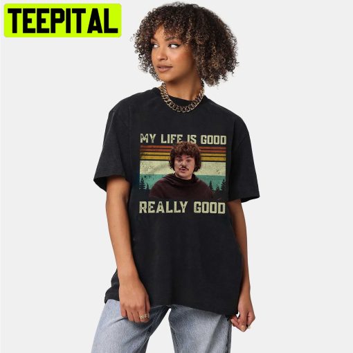 Nacho Libre My Live Is Good Really Good Vintage Unisex Shirt