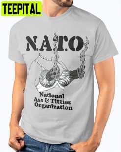 Nato National Ass & Titties Organization Unisex T-Shirt