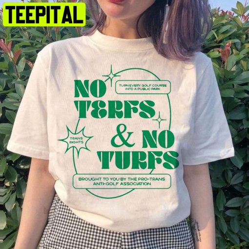 No Terfs And No Turfs Unisex T-Shirt