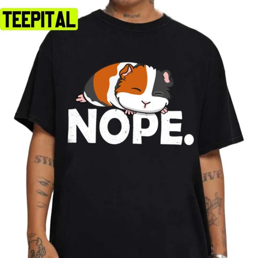 Nope I’m Lazy Guinea Pig Unisex T-Shirt