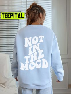 Not In The Mood Unisex Sweatshirt