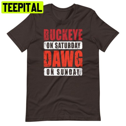 Ohio State Buckeyes Saturday Cleveland Browns Dawg Sunday Football Trending Unisex T-Shirt