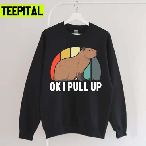 Ok I Pull Up Capybara Retro Vintage Funny Rodent Animal Unisex T-Shirt