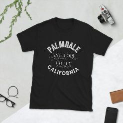 PALMDALE, Antelope Valley, California, Palmdale California, Palmdale T Shirt