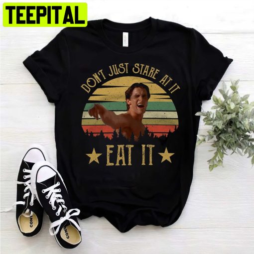 Patrick Bateman Don’t Just Stare At It Eat It Vintage Unisex Shirt