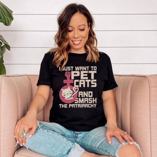 Pet Cats and Smash The Patriarchy Shirt