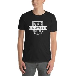 Petals to the Metal Shirt