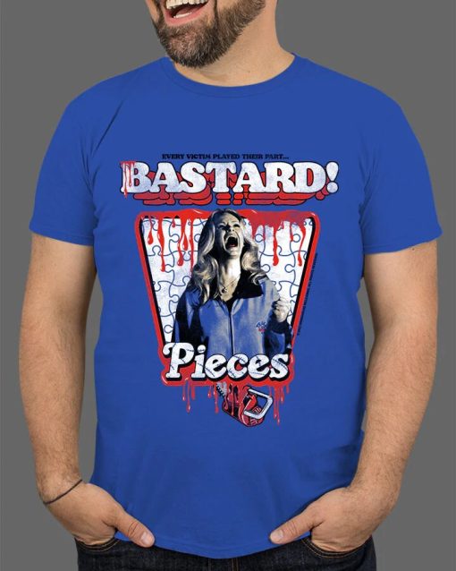 Pieces Bastard Every Victim Plays Their Part Halloween Pieces Spooky Season Horror Unisex T-Shirt