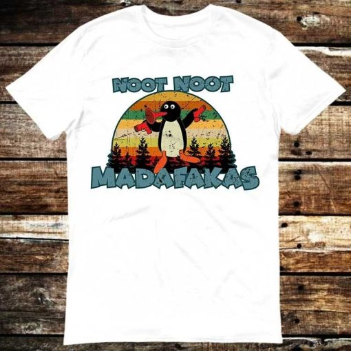 Pingu Noot Noot Madafakas Penguin T-Shirt