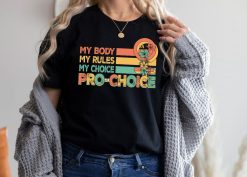 Pro Choice Shirt