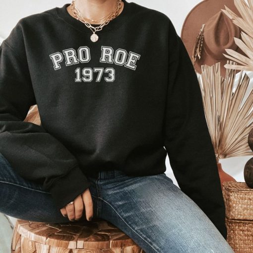 Pro Roe 1973 Sweatshirt